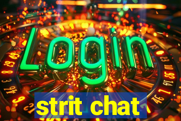 strit chat